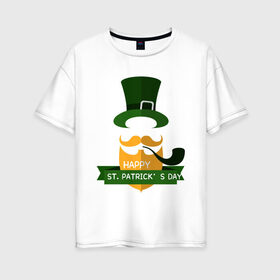 Женская футболка хлопок Oversize с принтом настоящий ирландец в Рязани, 100% хлопок | свободный крой, круглый ворот, спущенный рукав, длина до линии бедер
 | 17 марта | день святого патрика | зеленый | ирландия | клевер | надпись | пожелние | традиции | трубка | цилиндр | шляпа
