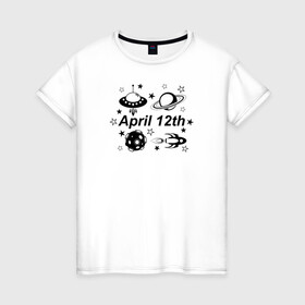 Женская футболка хлопок с принтом 12 апреля - День Космонавтики в Рязани, 100% хлопок | прямой крой, круглый вырез горловины, длина до линии бедер, слегка спущенное плечо | 12 апреля | астероид | космонавтика | космос | летающая тарелка | планета | ракета | сатурн