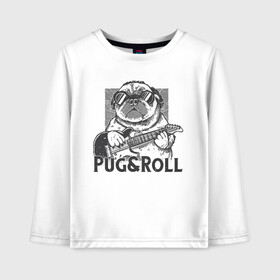 Детский лонгслив хлопок с принтом Pug & Roll в Рязани, 100% хлопок | круглый вырез горловины, полуприлегающий силуэт, длина до линии бедер | dog | drawing | guitar | music | pop art | pug | rock and roll | гитара | мопс | музыка | очки | пес | поп арт | рисунок | рок н ролл | собака