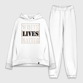 Женский костюм хлопок Oversize с принтом White lives matters в Рязани,  |  | black lives matters | blm | white lives matters | wlm | трамп