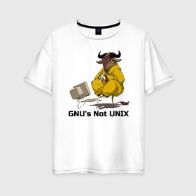 Женская футболка хлопок Oversize с принтом GNU’s Not UNIX в Рязани, 100% хлопок | свободный крой, круглый ворот, спущенный рукав, длина до линии бедер
 | gnu | linux | not unix | programming | гну | линукс | программист | сисадмин | системный администратор