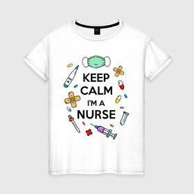 Женская футболка хлопок с принтом Keep Calm Медсестра в Рязани, 100% хлопок | прямой крой, круглый вырез горловины, длина до линии бедер, слегка спущенное плечо | keep calm | nurse | врач | день медработника | день медсестры | медик | медицина | медработник | медсестра | прикол