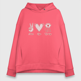 Женское худи Oversize хлопок с принтом Peace Love Nursing в Рязани, френч-терри — 70% хлопок, 30% полиэстер. Мягкий теплый начес внутри —100% хлопок | боковые карманы, эластичные манжеты и нижняя кромка, капюшон на магнитной кнопке | 12 мая | art | doctor | merch | nurse | saving lives | день медицинской сестры | доктор | знак мира | интерн | интернатура | любовь | медицинский уход | медсестра мерч | мир | операционная сестра | прикол | сердце