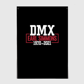 Постер с принтом Earl Simmons 1970-2021 (DMX) в Рязани, 100% бумага
 | бумага, плотность 150 мг. Матовая, но за счет высокого коэффициента гладкости имеет небольшой блеск и дает на свету блики, но в отличии от глянцевой бумаги не покрыта лаком | 1970 | 2021 | 50 | cent | coast | cube | dmx | earl | east | gangsta | hardcore | hip | hop | ice | in | legend | music | pace | rap | requiescat | rip | simmons | гангстер | легенда | музыка | рип | рэп | рэпер | симмонс | хип | хоп | эрл