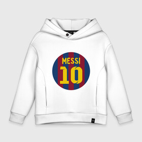 Детское худи Oversize хлопок с принтом Messi 10 в Рязани, френч-терри — 70% хлопок, 30% полиэстер. Мягкий теплый начес внутри —100% хлопок | боковые карманы, эластичные манжеты и нижняя кромка, капюшон на магнитной кнопке | argentina | barca | barcelona | football | lionel | messi | spain | sport | аргентина | барса | барселона | гол | золотой мяч | игрок | испания | камп ноу | лионель | месси | мяч | спорт | тренер | футбол | чемпион | чемпионат