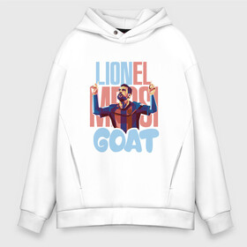 Мужское худи Oversize хлопок с принтом Lionel Messi GOAT в Рязани, френч-терри — 70% хлопок, 30% полиэстер. Мягкий теплый начес внутри —100% хлопок | боковые карманы, эластичные манжеты и нижняя кромка, капюшон на магнитной кнопке | argentina | barca | barcelona | football | lionel | messi | spain | sport | аргентина | барса | барселона | гол | золотой мяч | игрок | испания | камп ноу | лионель | месси | мяч | спорт | тренер | футбол | чемпион | чемпионат