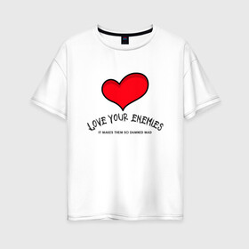 Женская футболка хлопок Oversize с принтом Love your в Рязани, 100% хлопок | свободный крой, круглый ворот, спущенный рукав, длина до линии бедер
 | beautiful | happy | love | жизнь | красота | любовь | москва | счастье