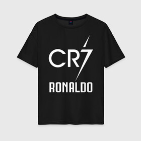 Женская футболка хлопок Oversize с принтом CR7 Cristiano Ronaldo logo в Рязани, 100% хлопок | свободный крой, круглый ворот, спущенный рукав, длина до линии бедер
 | 7 | champion | cr7 | cristiano ronaldo | fifa | football | football club | juventus | soccer | uefa | игра | криштиану роналду | лига чемпионов | реал мадрид | сборная португалии | спорт | уефа | фифа | фк | футбол | футболь