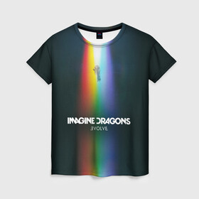 Женская футболка 3D с принтом Imagine Dragons Evolve в Рязани, 100% полиэфир ( синтетическое хлопкоподобное полотно) | прямой крой, круглый вырез горловины, длина до линии бедер | believer | dan reynolds | dragons | evolve | imagine | indie | pop | rock | имежин дрэгонс | инди | поп | рок