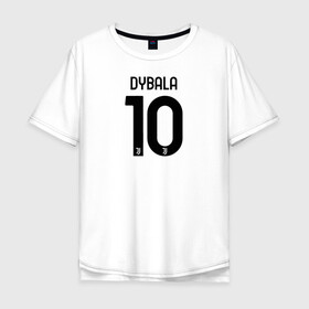 Мужская футболка хлопок Oversize с принтом Dybala 10 номер Ювентус в Рязани, 100% хлопок | свободный крой, круглый ворот, “спинка” длиннее передней части | 10 | ac milan | champions | fifa | juve | juventus | juvi | paulo dybala | soccer | uefa | дубала | лига чемпионов | номер | пауло дибала | сборная аргентины | спорт | уефа | фифа | фк | футбол | футболист | футбольный клуб | 