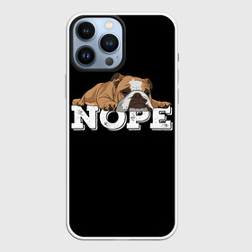 Чехол для iPhone 13 Pro Max с принтом Ленивый Бульдог в Рязани,  |  | animals | bulldog | dog | english | lazy | meme | memes | nope | английский | бульдог | дог | животные | ленивый | мем | нет | пес | собака