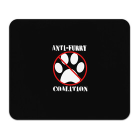 Коврик для мышки прямоугольный с принтом Anti-Furry coalition в Рязани, натуральный каучук | размер 230 х 185 мм; запечатка лицевой стороны | anti furry | coalition | furry | антифурри | антропоморфные животные | запрет | зверь | знак | коалиция | фурри | человек животные