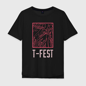 Мужская футболка хлопок Oversize с принтом T-FEST в Рязани, 100% хлопок | свободный крой, круглый ворот, “спинка” длиннее передней части | 0372 | t fest | рэп | рэпер | т фест | ти фест | тифест | тфест