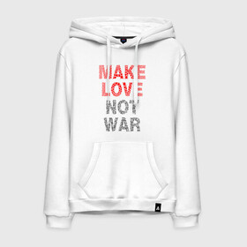 Мужская толстовка с принтом MAKE LOVE NOT WAR в Рязани, френч-терри, мягкий теплый начес внутри (100% хлопок) | карман-кенгуру, эластичные манжеты и нижняя кромка, капюшон с подкладом и шнурком | Тематика изображения на принте: love | make | peace | text | war | word | война | любовь | мир | надписи | оружие | популярные | сердце | текст | хиппи