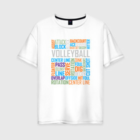 Женская футболка хлопок Oversize с принтом Volleyball Words в Рязани, 100% хлопок | свободный крой, круглый ворот, спущенный рукав, длина до линии бедер
 | ball | beach | game | sport | volley | volleyball | волейбол | волейболист | волейболистка | гол | игра | игрок | мяч | площадка | пляж | пляжный | победа | сетка | спорт | тренер | чемпион