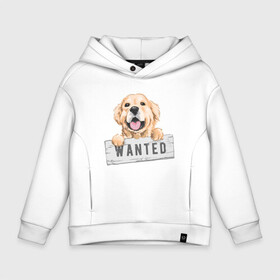 Детское худи Oversize хлопок с принтом Dog Wanted в Рязани, френч-терри — 70% хлопок, 30% полиэстер. Мягкий теплый начес внутри —100% хлопок | боковые карманы, эластичные манжеты и нижняя кромка, капюшон на магнитной кнопке | cute | dog | wanted | woof | гав | забавный | пес | песель | песик | смешной | собака | собачка | щенок