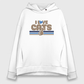 Женское худи Oversize хлопок с принтом I Love Cats в Рязани, френч-терри — 70% хлопок, 30% полиэстер. Мягкий теплый начес внутри —100% хлопок | боковые карманы, эластичные манжеты и нижняя кромка, капюшон на магнитной кнопке | animal | cat | cute | kitty | love | meow | друг | животные | киска | кися | китти | кот | котенок | котик | котэ | кошечка | кошка | люблю | мур | мяу | питомец