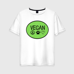 Женская футболка хлопок Oversize с принтом Vegan Family в Рязани, 100% хлопок | свободный крой, круглый ворот, спущенный рукав, длина до линии бедер
 | Тематика изображения на принте: green | greenpaece | nature | sport | vegan | yoga | веган | вегетарианец | гринпис | еда | животные | жизнь | здоровье | зеленый | йога | мир | овощи | пища | планета | природа | растение | спорт | тело | фрукты