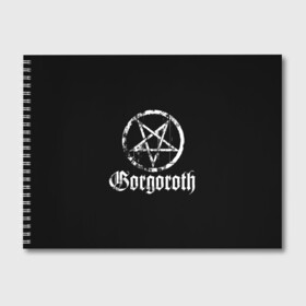 Альбом для рисования с принтом Gorgoroth в Рязани, 100% бумага
 | матовая бумага, плотность 200 мг. | Тематика изображения на принте: blackmetal | gorgoroth | metal | rock | блэк метал | горгоротх | группы | рок | роцк