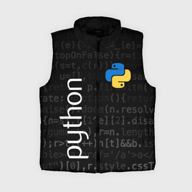 Женский жилет утепленный 3D с принтом PYTHON   ПАЙТОН в Рязани,  |  | big data | hacker | it | python | айти | база данных | взлом | искусственный интелект. | кодер | нейросети | пайтон | питон | прогер | программирование | программист | разработчик | хакер | языки программирования