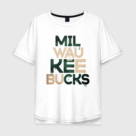 Мужская футболка хлопок Oversize с принтом Milwaukee Bucks в Рязани, 100% хлопок | свободный крой, круглый ворот, “спинка” длиннее передней части | antetokounmpo | basketball | bucks | giannis | milwaukee | mvp | nba | sport | streetball | адетокумбо | бакс | баскетбол | игра | милуоки | мяч | нба | олень | спорт | стритбол | тренер | чемпион | янис