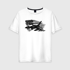 Женская футболка хлопок Oversize с принтом Самолет в Рязани, 100% хлопок | свободный крой, круглый ворот, спущенный рукав, длина до линии бедер
 | авиатор | авиация | американский флаг | армия сша | флаг сша | черно белый флаг