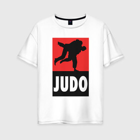 Женская футболка хлопок Oversize с принтом Judo в Рязани, 100% хлопок | свободный крой, круглый ворот, спущенный рукав, длина до линии бедер
 | fighter | japan | judo | mma | sport | ufc | warrior | боец | бой | воин | дзюдо | дзюдоист | единоборства | карате | поединок | спорт | спортсмен | чемпион | япония