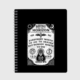 Тетрадь с принтом Bring Me the Horizon Уиджи в Рязани, 100% бумага | 48 листов, плотность листов — 60 г/м2, плотность картонной обложки — 250 г/м2. Листы скреплены сбоку удобной пружинной спиралью. Уголки страниц и обложки скругленные. Цвет линий — светло-серый
 | Тематика изображения на принте: bmth | bring me the horizon | horizon | группы | доска уиджи | музыка | рок