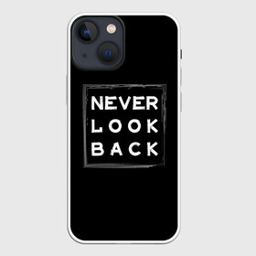 Чехол для iPhone 13 mini с принтом Никогда не оглядывайся назад в Рязани,  |  | never look back | английский | настроение | позитив | совет | цитата