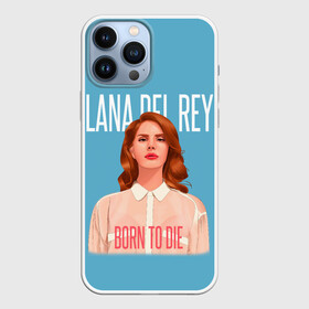 Чехол для iPhone 13 Pro Max с принтом LDR Born to die в Рязани,  |  | lana del ray | pop music | исполнитель | исполнительница | лана дел рэй | музыка | поп | попса