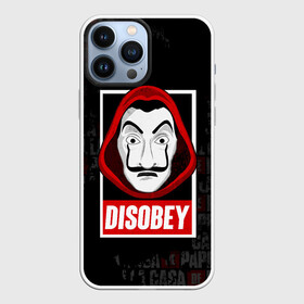 Чехол для iPhone 13 Pro Max с принтом LA CASA DE PAPEL DISOBEY | БУМАЖНЫЙ ДОМ в Рязани,  |  | Тематика изображения на принте: bella ciao | berlin | bum bum ciao | dali | la casa de papel | money heist | nairobi | netflix | professor | resisten | somos la resistencia | tokyo | белла чао | берлин | бум бум чао | бумажный дом | дали | лиссабон | маска дали | наироби |