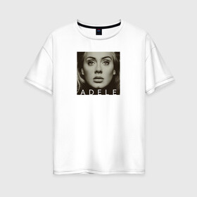 Женская футболка хлопок Oversize с принтом Альбом Адель в Рязани, 100% хлопок | свободный крой, круглый ворот, спущенный рукав, длина до линии бедер
 | глаза | имя | квадрат | лицо | надпись
