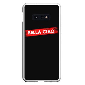 Чехол для Samsung S10E с принтом BELLA CIAO (БУМАЖНЫЙ ДОМ) в Рязани, Силикон | Область печати: задняя сторона чехла, без боковых панелей | Тематика изображения на принте: bella | bells | casa | ciao | de | el | jingle | la | moscow | netflix | papel | professor | resistencia | tokio | viva | бумажный | дом | профессор