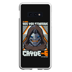 Чехол для Samsung S10E с принтом Cayde-6 арт в Рязани, Силикон | Область печати: задняя сторона чехла, без боковых панелей | desteny | desteny 2 | destiny | game | games | дестени | дустан | игра | игры