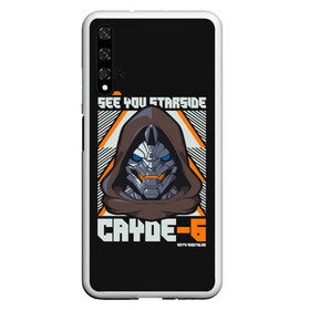 Чехол для Honor 20 с принтом Cayde-6 арт в Рязани, Силикон | Область печати: задняя сторона чехла, без боковых панелей | desteny | desteny 2 | destiny | game | games | дестени | дустан | игра | игры