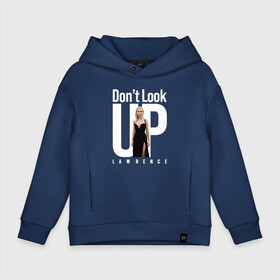 Детское худи Oversize хлопок с принтом Dont look up: Jennifer Lawrence. в Рязани, френч-терри — 70% хлопок, 30% полиэстер. Мягкий теплый начес внутри —100% хлопок | боковые карманы, эластичные манжеты и нижняя кромка, капюшон на магнитной кнопке | actress | black comedy | dont look up | film | jennifer lawrence | netflix | актриса | дженнифер лоуренс | не смотрите наверх | фильм | чёрная комедия