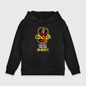 Детское худи Oversize хлопок с принтом Cobra Kai. No mercy в Рязани, френч-терри — 70% хлопок, 30% полиэстер. Мягкий теплый начес внутри —100% хлопок | боковые карманы, эластичные манжеты и нижняя кромка, капюшон на магнитной кнопке | american | cobra kai | emblem | karate | logo | martial arts | no mercy | snake | strike first | strike hard | television series | американский | боевые искусства | змея | карате | кобра кай | логотип | нет пощады | телесериал | ударь первым