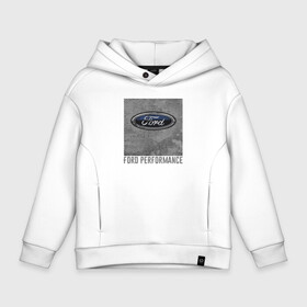 Детское худи Oversize хлопок с принтом Ford Performance в Рязани, френч-терри — 70% хлопок, 30% полиэстер. Мягкий теплый начес внутри —100% хлопок | боковые карманы, эластичные манжеты и нижняя кромка, капюшон на магнитной кнопке | brend | ford | performance | prestige | usa | бренд | представление | престиж | сша | форд