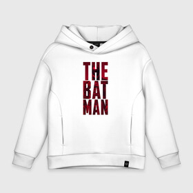 Детское худи Oversize хлопок с принтом The Batman Text logo в Рязани, френч-терри — 70% хлопок, 30% полиэстер. Мягкий теплый начес внутри —100% хлопок | боковые карманы, эластичные манжеты и нижняя кромка, капюшон на магнитной кнопке | batman | batman 2022 | bruce wayne | cat woman | catwoman | dc | dc comics | gotham | joker | statwb | warner | бетмен 2022 | брюс уэйн | бэтмен | бэтмен 2022 | готэм | джокер | диси | женщина кошка | злодей | комиксы | комиксы диси