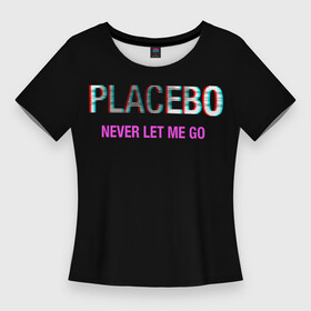 Женская футболка 3D Slim с принтом Placebo  Never Let Me Go в Рязани,  |  | alsdal | battle | bill | brian | duo | for | gavrilovich | go | la | let | like | lloyd | loud | love | matt | me | meds | molko | never | nick | placebo | stefan | sun | the | анжела | билл | брайан | гаврилович | лан | ллойд | молко | мэтт | ник